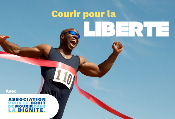 Courez pour le Droit de mourir dans la Dignité